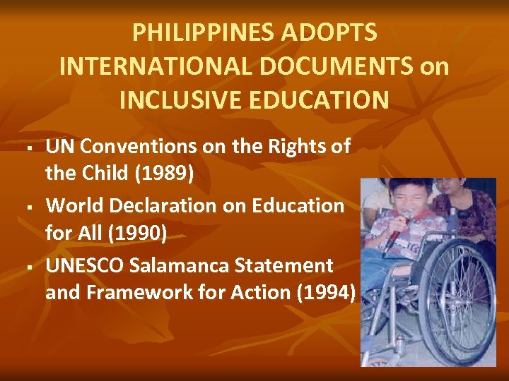 PHILIPPINES ADOPTS INTERNATIONAL DOCUMENTS on INCLUSIVE EDUCATION § § § UN Conventions on the