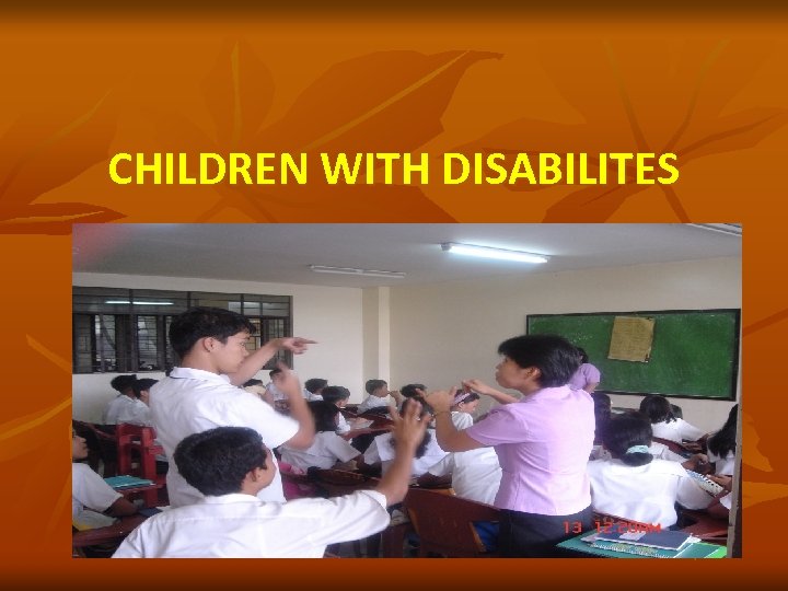 CHILDREN WITH DISABILITES 