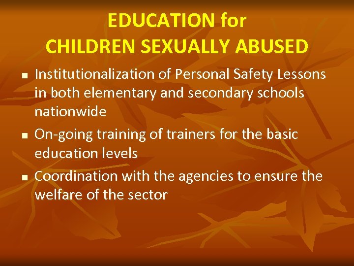 EDUCATION for CHILDREN SEXUALLY ABUSED n n n Institutionalization of Personal Safety Lessons in