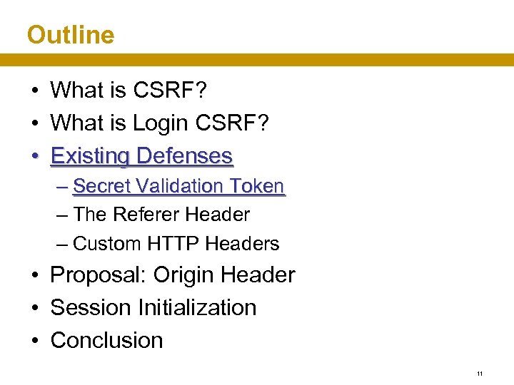 Outline • What is CSRF? • What is Login CSRF? • Existing Defenses –