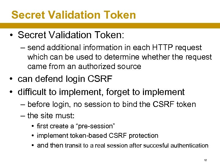 Secret Validation Token • Secret Validation Token: – send additional information in each HTTP