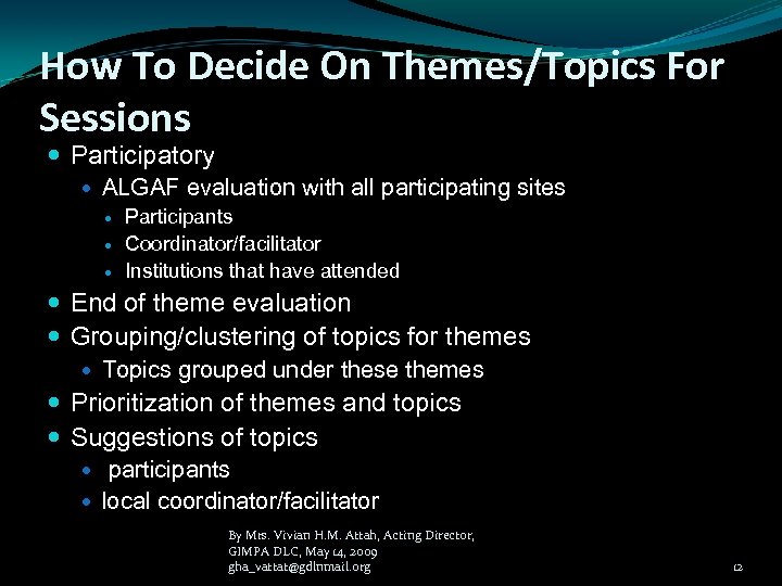 How To Decide On Themes/Topics For Sessions Participatory ALGAF evaluation with all participating sites