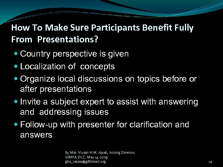 How To Make Sure Participants Benefit Fully From Presentations? Country perspective is given Localization