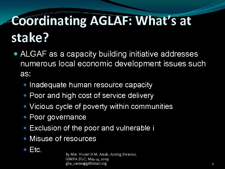 Coordinating AGLAF: What’s at stake? ALGAF as a capacity building initiative addresses numerous local