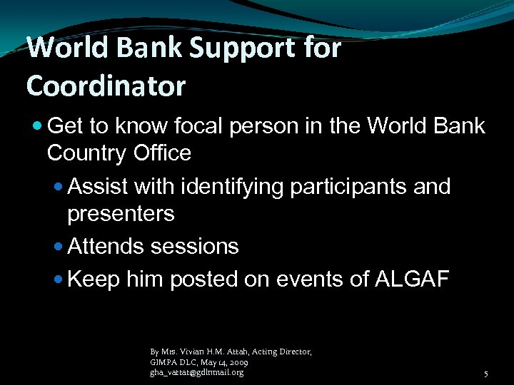 World Bank Support for Coordinator Get to know focal person in the World Bank