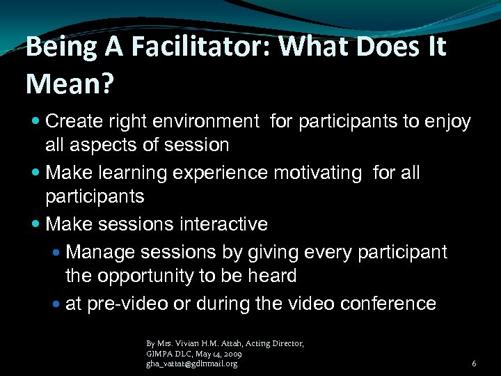 Being A Facilitator: What Does It Mean? Create right environment for participants to enjoy