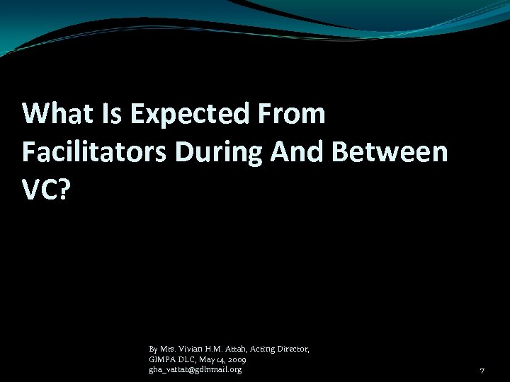 What Is Expected From Facilitators During And Between VC? By Mrs. Vivian H. M.