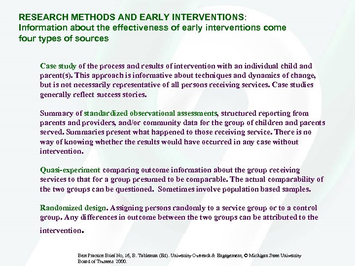 RESEARCH METHODS AND EARLY INTERVENTIONS: Information about the effectiveness of early interventions come four