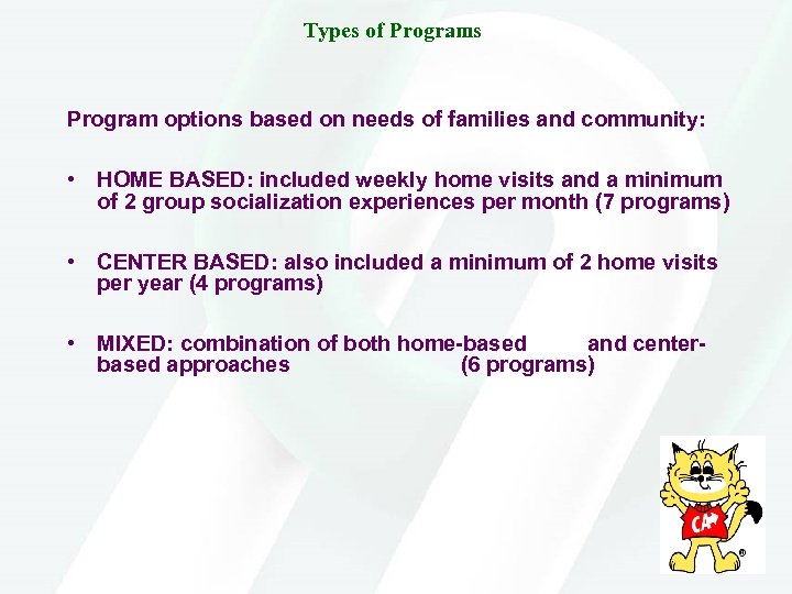 Types of Programs Program options based on needs of families and community: • HOME