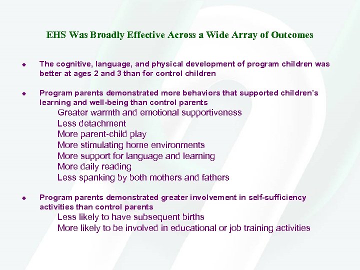 EHS Was Broadly Effective Across a Wide Array of Outcomes u u The cognitive,