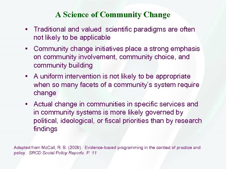 A Science of Community Change • Traditional and valued scientific paradigms are often not
