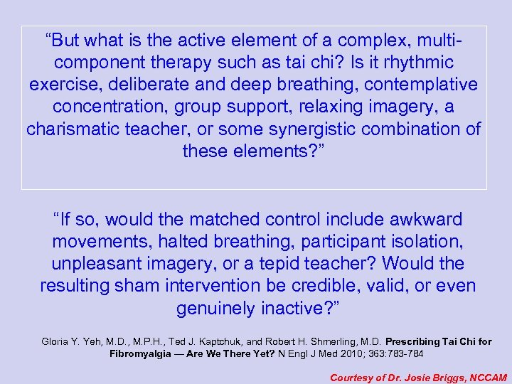 “But what is the active element of a complex, multicomponent therapy such as tai
