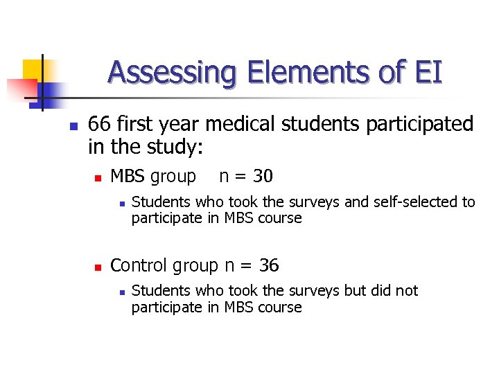 Assessing Elements of EI n 66 first year medical students participated in the study: