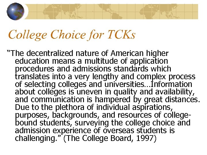 College Choice for TCKs “The decentralized nature of American higher education means a multitude