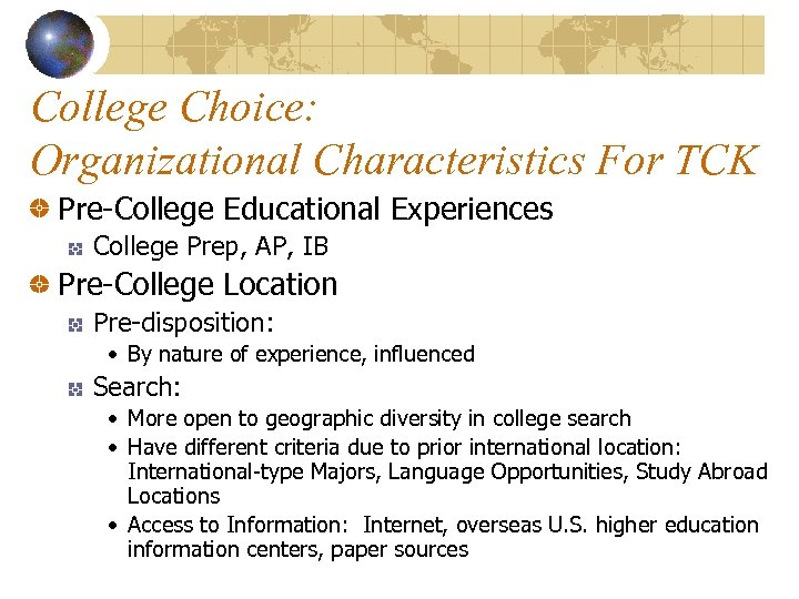College Choice: Organizational Characteristics For TCK Pre-College Educational Experiences College Prep, AP, IB Pre-College