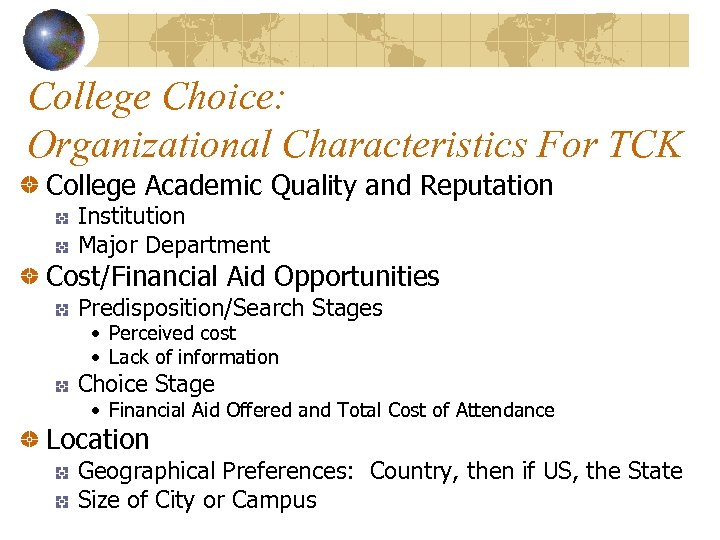 College Choice: Organizational Characteristics For TCK College Academic Quality and Reputation Institution Major Department