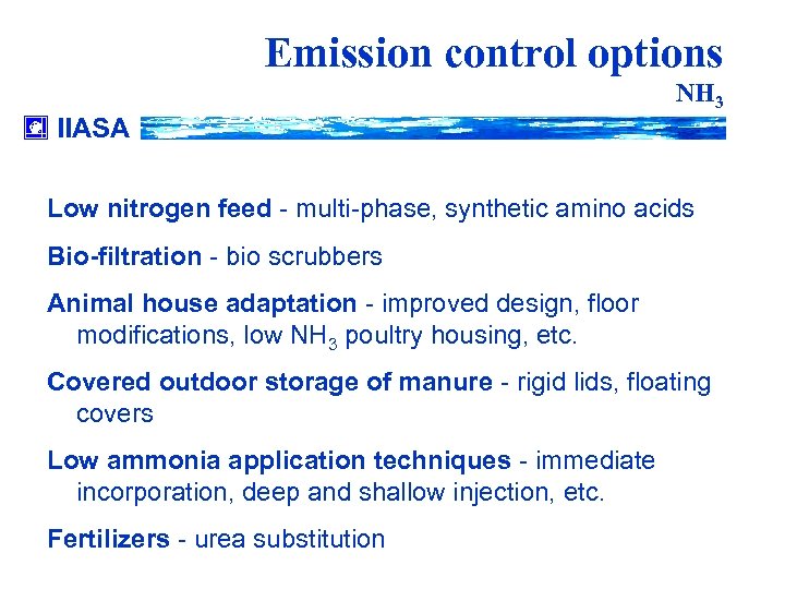 Emission control options NH 3 IIASA Low nitrogen feed - multi-phase, synthetic amino acids