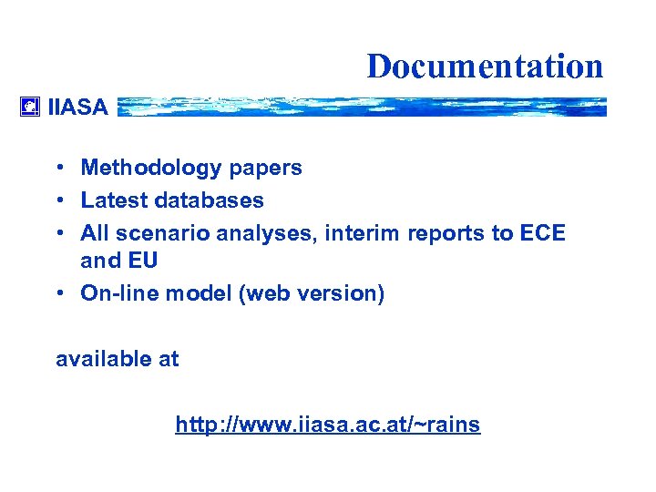 Documentation IIASA • Methodology papers • Latest databases • All scenario analyses, interim reports