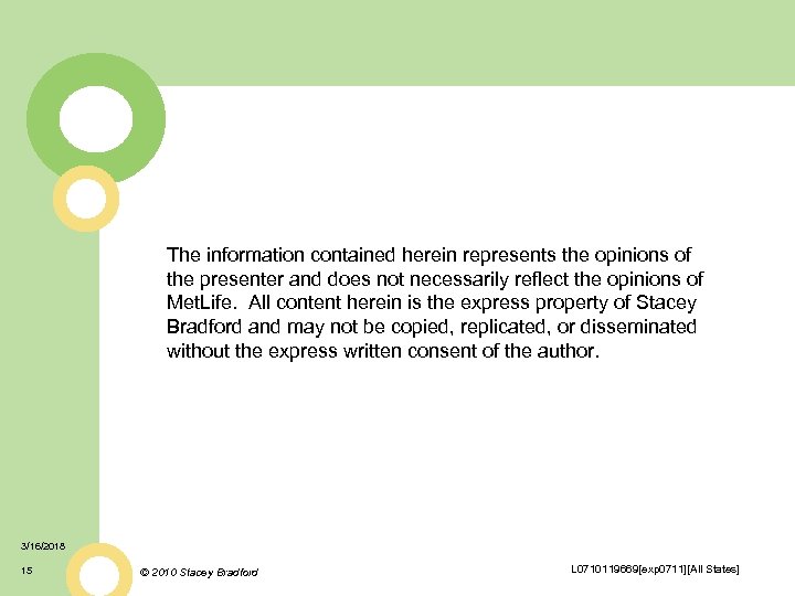 The information contained herein represents the opinions of the presenter and does not necessarily