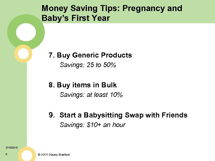 Money Saving Tips: Pregnancy and Baby’s First Year 7. Buy Generic Products Savings: 25