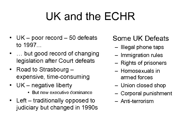 UK and the ECHR • UK – poor record – 50 defeats to 1997.