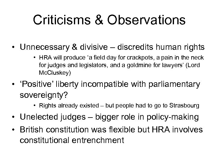 Criticisms & Observations • Unnecessary & divisive – discredits human rights • HRA will