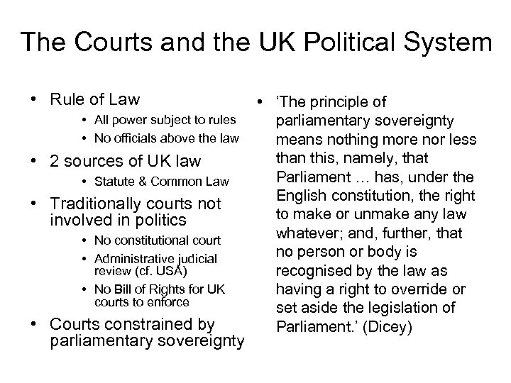 The Courts and the UK Political System • Rule of Law • All power