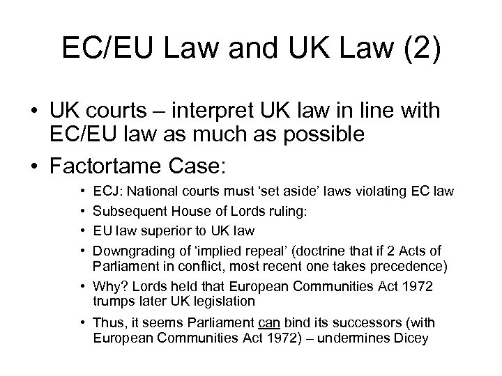 EC/EU Law and UK Law (2) • UK courts – interpret UK law in
