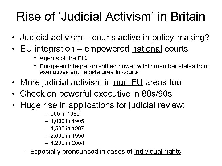 Rise of ‘Judicial Activism’ in Britain • Judicial activism – courts active in policy-making?