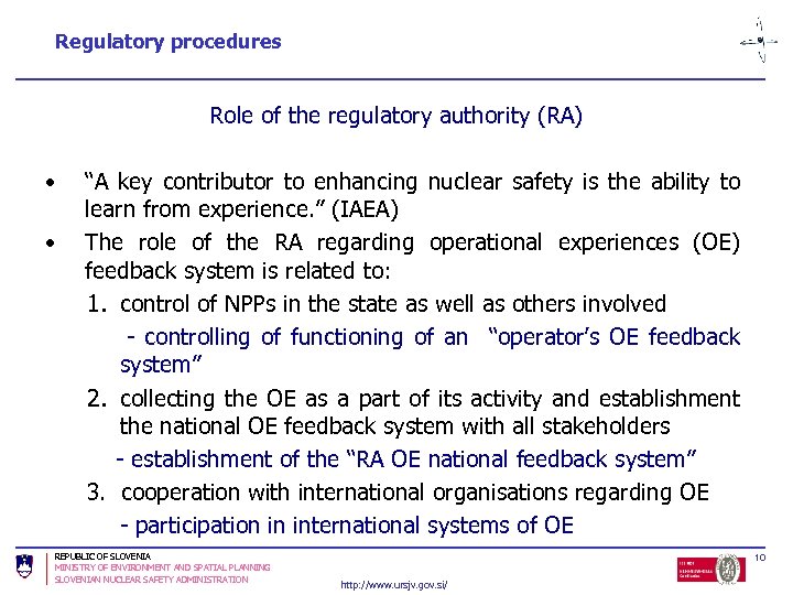 Regulatory procedures Role of the regulatory authority (RA) • • “A key contributor to