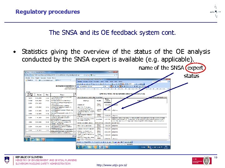 Regulatory procedures The SNSA and its OE feedback system cont. • Statistics giving the