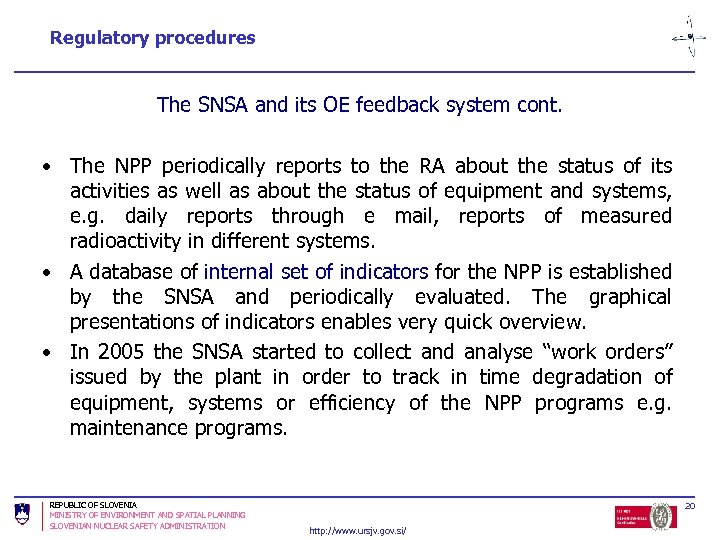 Regulatory procedures The SNSA and its OE feedback system cont. • The NPP periodically