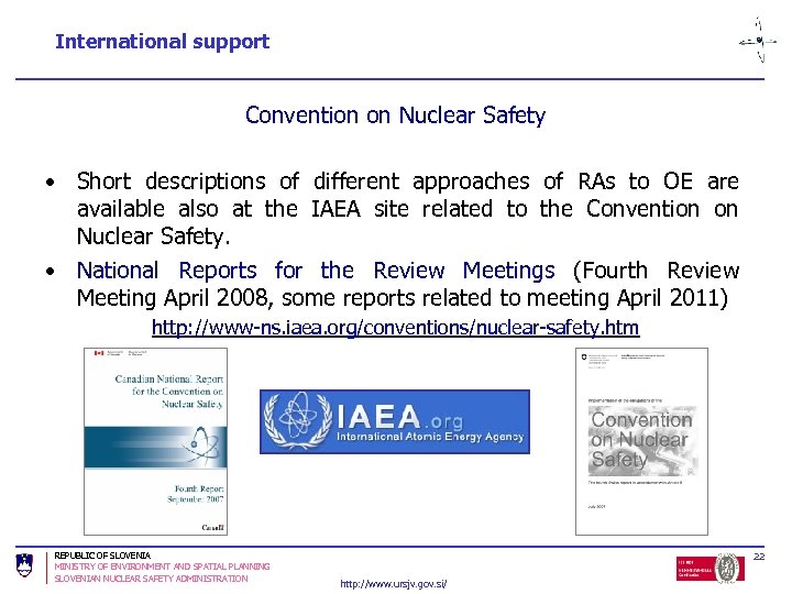 International support Convention on Nuclear Safety • Short descriptions of different approaches of RAs