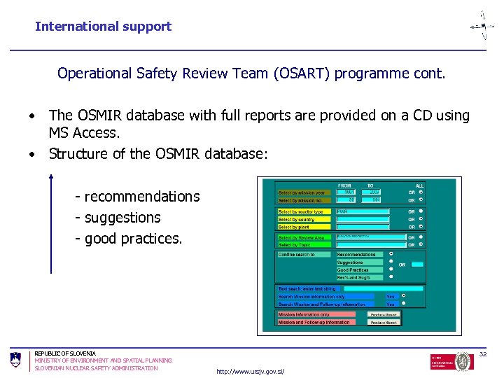 International support Operational Safety Review Team (OSART) programme cont. • The OSMIR database with