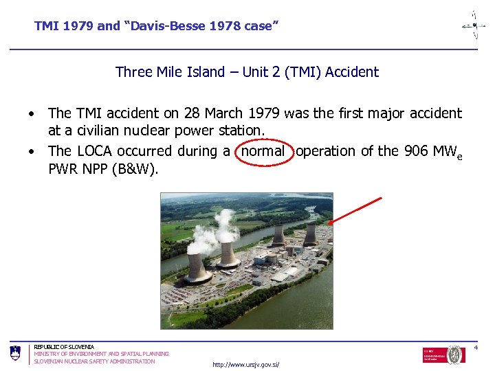 TMI 1979 and “Davis-Besse 1978 case” Three Mile Island – Unit 2 (TMI) Accident