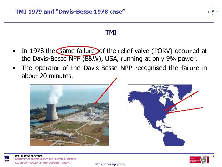 TMI 1979 and “Davis-Besse 1978 case” TMI • In 1978 the same failure of