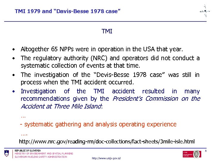 TMI 1979 and “Davis-Besse 1978 case” TMI • Altogether 65 NPPs were in operation