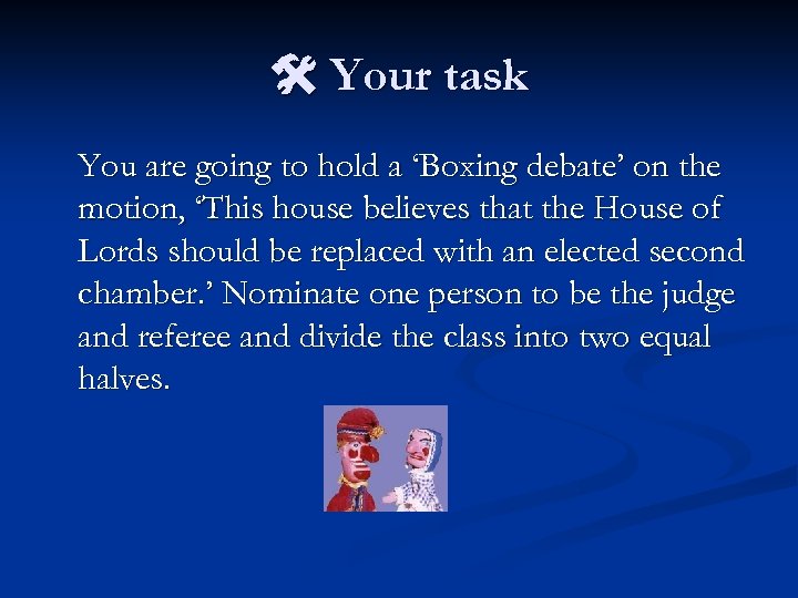  Your task You are going to hold a ‘Boxing debate’ on the motion,