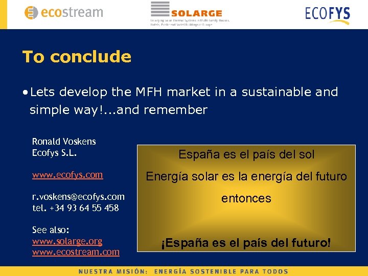 To conclude • Lets develop the MFH market in a sustainable and simple way!.