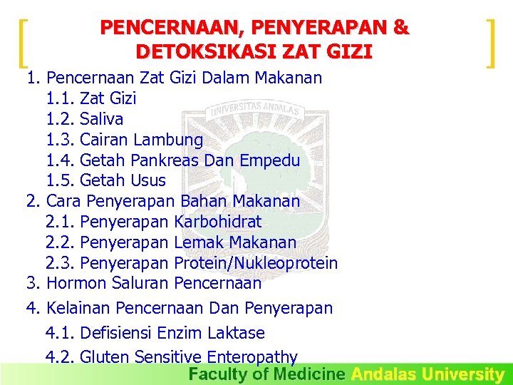 PENCERNAAN, PENYERAPAN & DETOKSIKASI ZAT GIZI 1. Pencernaan Zat Gizi Dalam Makanan 1. 1.
