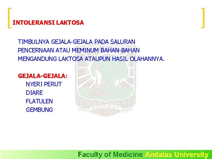 INTOLERANSI LAKTOSA TIMBULNYA GEJALA-GEJALA PADA SALURAN PENCERNAAN ATAU MEMINUM BAHAN-BAHAN MENGANDUNG LAKTOSA ATAUPUN HASIL