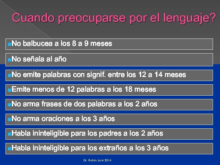 Cuando preocuparse por el lenguaje? n. No balbucea a los 8 a 9 meses