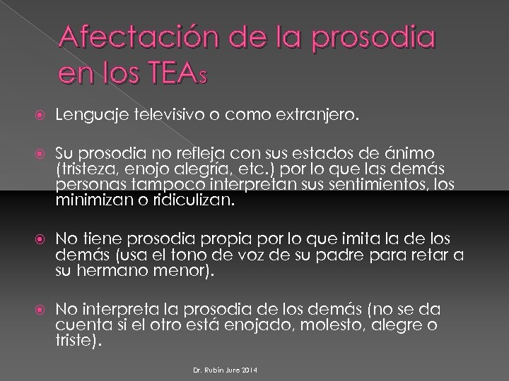 Afectación de la prosodia en los TEAs Lenguaje televisivo o como extranjero. Su prosodia