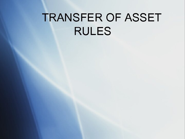 TRANSFER OF ASSET RULES 