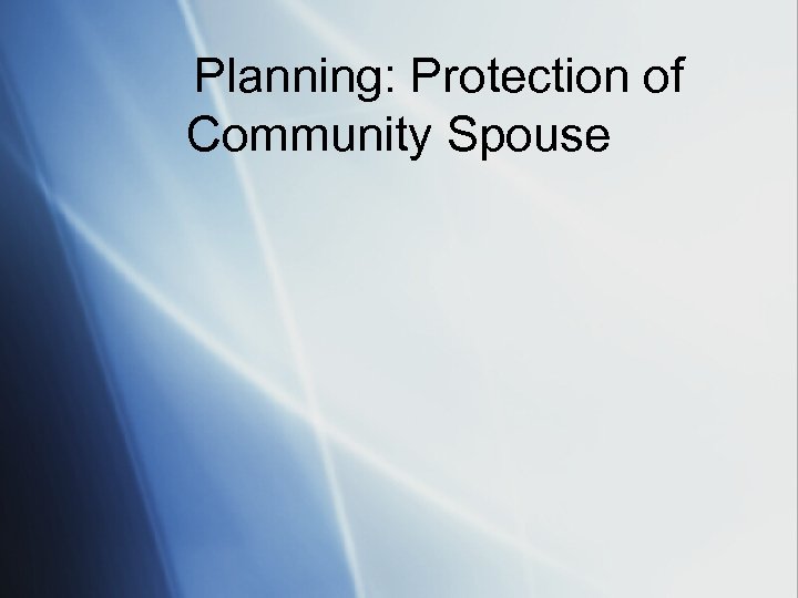 Planning: Protection of Community Spouse 