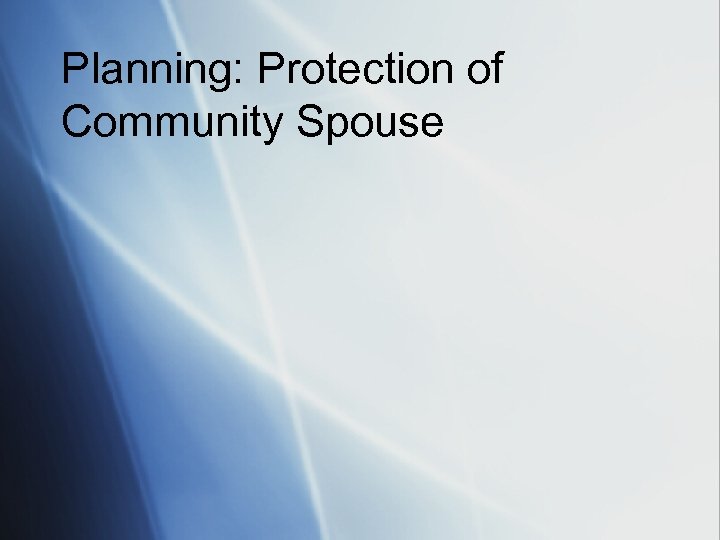 Planning: Protection of Community Spouse 