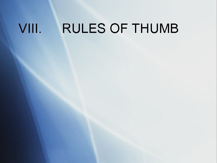 VIII. RULES OF THUMB 