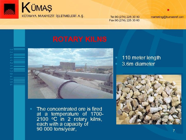 ROTARY KILNS § 110 meter length § 3. 6 m diameter § The concentrated