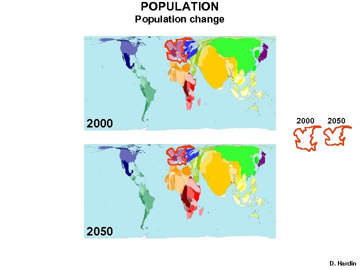 POPULATION Population change 2000 2050 D. Hardin 