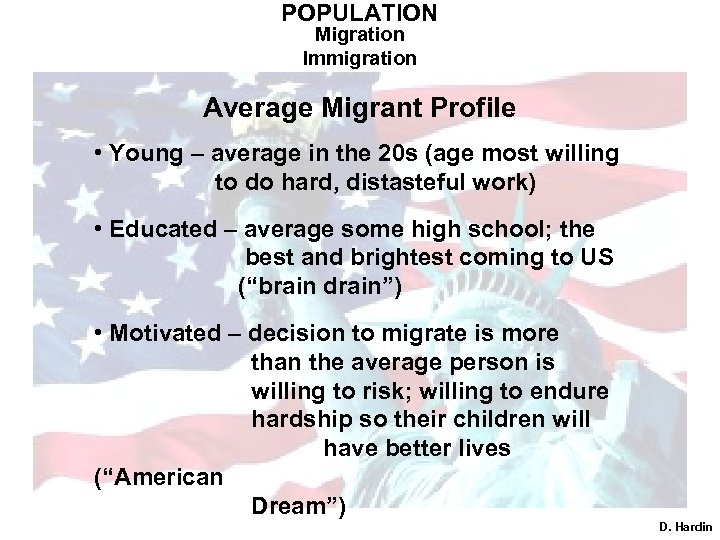 POPULATION Migration Immigration Average Migrant Profile • Young – average in the 20 s